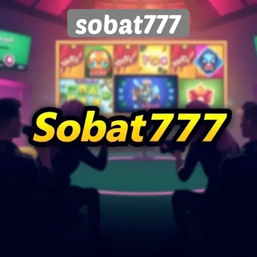 Keunggulan dan Fitur Menarik dari Sobat777 untuk Gamers